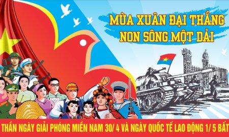 Bài tuyên truyền kỷ niệm 49 năm Ngày giải phóng Miền Nam, thống nhất đất nước (30/4/1975 - 30/4/2024) và 138 năm ngày Quốc tế lao động (01/5/1886 - 01/5/2024)  