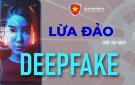 Lừa đảo cuộc gọi video Deepfake