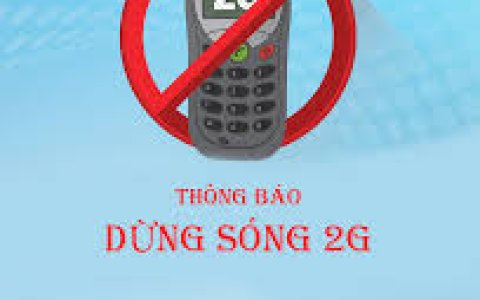 DỪNG CÔNG NGHỆ DI ĐỘNG 2G
