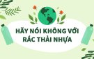 Nói không với rác thải nhựa, nói có với tiêu dùng xanh